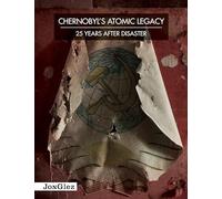 Chernobyl's Atomic Legacy (Jonglez Guides): 25 Years After Disaster (Jonglez Photo Books)