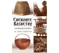 Cherokee Basketry: From the Hands of Our Elders (American Heritage)