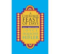 Cherokee Feast of Days - Daily Meditations - v.1 - Chicago Review Press