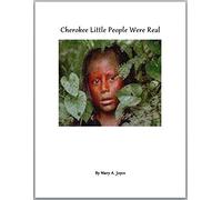 Cherokee Little People Were Real
