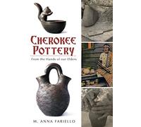 Cherokee Pottery: From the Hands of Our Elders (American Heritage)