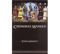 Cherokee Women: Gender and Culture Change, 1700-1835 (Indians of the Southeast)