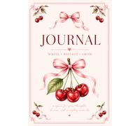 Cherries & Bows Journal: Capture Your Thoughts, Dreams & Everyday Moments
