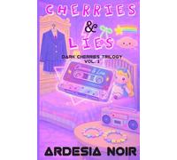 Cherries & Lies: Dark Cherries Trilogy Vol. 1
