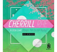 Cherrill Rae - A Little Lovin' (Keeps The Doctor Away) - Dio Remixes