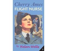 Cherry Ames, Flight Nurse - NEW Helen Wells 2020