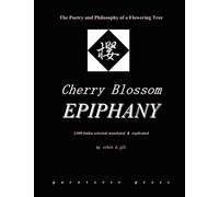 Cherry Blossom Epiphany -- the Poetry and Philosophy of a Flowering Tree