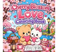 Cherry Blossom Love Coloring Book: Cute & Cozy Sakura Animals for Relaxation, Stress Relief and Creative Fun