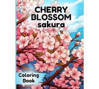 Cherry Blossom Sakura coloring book: A Beautiful Floral sakura Adult Coloring Book with Unique Designs. Perfect Book for Women. Relaxation flowers. Stress & Anxiety Relief