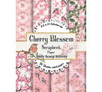 Cherry Blossom Scrapbook Paper: Watercolor Spring Flowers Themed For Scrapbooking, Ephemera, Junk Journal, Double Sided Decorative Craft Paper For ... Mixed Media (Pink, Leaves, Bouquets, Bird)