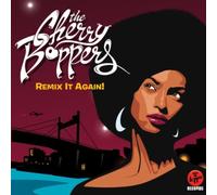 Cherry Boppers - Remix It Again!