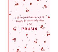 Cherry Christian Composition Notebook: College Ruled | 110 Pages | 7.5" x 9.25" | Aesthetic Journal for School, Work, Bible Study and Everyday Writing | Psalm 34:8 (The Cherry Collection)