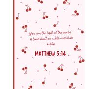 Cherry Christian Composition Notebook: College Ruled | 110 Pages | 7.5" x 9.25" | Aesthetic Journal for School, Work, Bible Study and Everyday Writing | Matthew 5:14 (The Cherry Collection)
