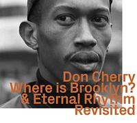 Cherry,Don - Where Is Brooklyn? & Eternal Rhythm Revisited