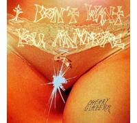 CHERRY GLAZRR: I DON'T WANT YOU ANYMORE - LP vinyl