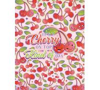 Cherry on Top Kind of Day: A 4-Week Faith-Filled Guide to Daily Gratitude So That All Days Can Be a Cherry on Top Kind of Day