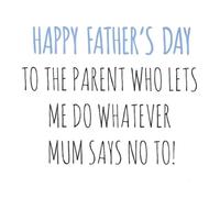 Cherry Orchard Funny Father's Day Greeting Card, Humorous Design with Message To The Parent Who Lets Me Do Whatever Mum Says No To