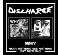 Cherry Red Records - DISCHARGE - WHY/HEAR NOTHING SEE NOTHING SAY NOT - E1398z