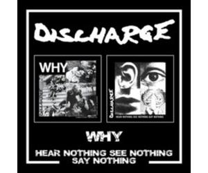 Cherry Red Records - DISCHARGE - WHY/HEAR NOTHING SEE NOTHING SAY NOTH - E600z