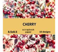 Cherry Scrapbook Paper: Double Sided Craft Paper For Card Making, Origami & DIY Projects | Decorative Scrapbooking Paper