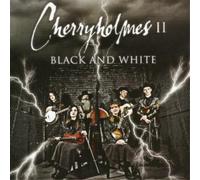 Cherryholmes - Cherryholmes II: Black And White