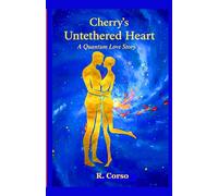 Cherry's Untethered Heart: A Quantum Love Story