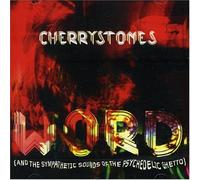 Cherrystones: Word (And the Sympathetic Sounds of the Psychedelic Ghetto) By Cherrystones (2006-10-30)