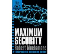 CHERUB: Maximum Security : Book 3 - The addictive third book in the bestselling teen spy thriller series that's sold over 15 million copies - edgy, action-packed and completely unputdownable