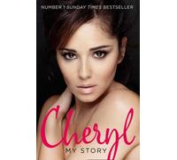 Cheryl: My Story by Cheryl Cole (2013-04-11)