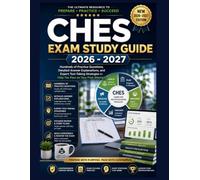 CHES Exam Study Guide 2026-2027: Hundreds of Practice Questions, Detailed Answer Explanations, and Expert Test-Taking Strategies to Help You Pass on Your First Attempt