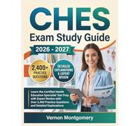CHES Exam Study Guide 2026: Learn the Certified Health Education Specialist Test Prep with Expert Review with Over 2,400 Practice Questions and Detailed Explanations