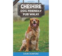 Cheshire Dog Friendly Pub Walks: 20 Dog Walks (Dog Friendly Pub Walks: 20 Dog Walks)