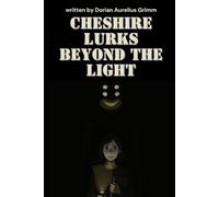 Cheshire Lurks Beyond the Light: 2 (MR. GRIN IS WATCHING)