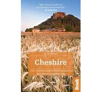 Cheshire: Local, characterful guides to Britain's Special Places (Bradt Travel Guides (Slow Travel series))