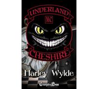 Cheshire (Underland MC 2): A Bad Boys MC Romance