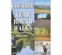 Cheshire Year Round Walks: 20 Circular Walking Routes for Spring, Summer, Autumn & Winter