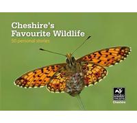 Cheshire's Favourite Wildlife: 50 Personal Stories