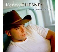 Chesney, Kenny - Everywhere We Go [CASSETTE]