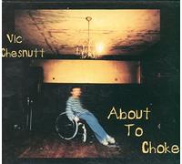 Chesnutt, Vic - About To Choke