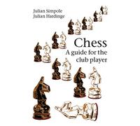 Chess: A Guide for the Club Player