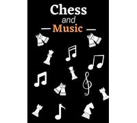 Chess and music: Journal and notebook for chess lovers ,gift for girls, boys ,women and men who loves chess games and music . Lined journal .6"*9" inches