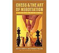 Chess and the Art of Negotiation: Ancient Rules for Modern Combat