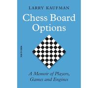Chess Board Options: A Memoir of Players, Games and Engines
