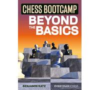 Chess Bootcamp: Beyond the Basics (Everyman Chess)