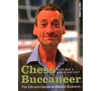 Chess Buccaneer: The Life and Games of Manuel Bosboom (New in Chess)