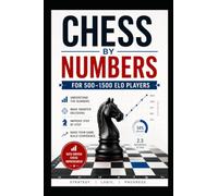 Chess by numbers: Stop guessing your way through chess games. Start making moves that make sense (The Chess Climb Series)