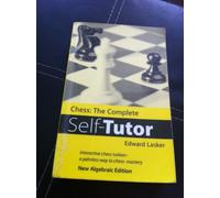 CHESS COMPLETE SELF TUTOR: The Complete Self-Tutor (Algebraic Classics Series)