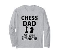 Chess Dad Just Like a Regular Dad But Cooler Funny Long Sleeve T-Shirt