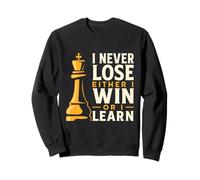 Chess Design I Never Lose Either I Win Or I Learn Sweatshirt