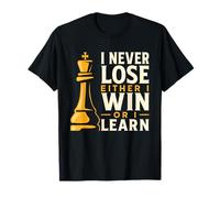 Chess Design I Never Lose Either I Win Or I Learn T-Shirt